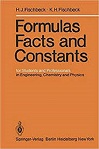 Formulas, Facts and Constants for Engineering, Chemistry and Physics by Fischbeck